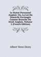 Le Statut Personnel Anglais: Ou, La Loi Du Domicile Envisagee Comme Branche Du Droit Anglais, Volume 2 (French Edition), Albert Venn Dicey 