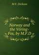Norway and the Voring-Fos, by M.F.D., M F. Dickson 