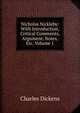Nicholas Nickleby: With Introduction, Critical Comments, Argument, Notes, Etc, Volume 1, Чарльз Диккенс 