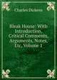Bleak House: With Introduction, Critical Comments, Arguments, Notes, Etc, Volume 1, Чарльз Диккенс 