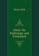 Gleet: Its Pathology and Treatment, Henry Dick 