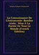 La Connoissance De L'Astronomie: Rendue Ais?e, Mise ? La Port?e De Tout Le Monde (French Edition), Jacques Francois Dicquemare 