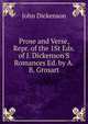 Prose and Verse, Repr. of the 1St Eds. of J. Dickenson'S Romances Ed. by A.B. Grosart, John Dickenson 