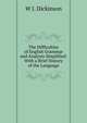 The Difficulties of English Grammar and Analysis Simplified: With a Brief History of the Language, W J. Dickinson 