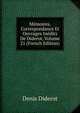 Memoires, Correspondance Et Ouvrages Inedits De Diderot, Volume 21 (French Edition), Denis Diderot 