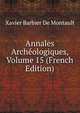Annales Archeologiques, Volume 15 (French Edition), Xavier Barbier De Montault 