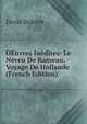 OEuvres Inedites: Le Neveu De Rameau. Voyage De Hollande (French Edition), Denis Diderot 