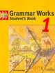 Grammar Works 1. Student's Book, Michael Gammidge 