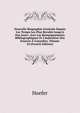 Nouvelle Biographie G?n?rale Depuis Les Temps Les Plus Recul?s Jusqu'? Nos Jours: Avec Les Renseignements Bibliographiques Et L'indication Des Sources ? Consulter, Volume 24 (French Edition), Hoefer 