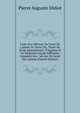Code Des Officiers De Sant? De L'arm?e De Terre: Ou, Trait? De Droit Administratif, D'hygiene Et De M?decine L?gale Militaires, Compl?t? Des . Service De Sant? Des Arm?es (French Edition), Pierre Auguste Didiot 
