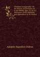 Christian Iconography: Or, the History of Christian Art in the Middle Ages, Tr. by E.J. Millington (With Additions and Appendices by M. Stokes)., Adolphe Napoleon Didron 