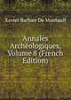 Annales Archeologiques, Volume 8 (French Edition), Xavier Barbier De Montault 