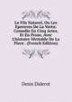 Le Fils Naturel, Ou Les Epreuves De La Vertu: Comedie En Cinq Actes, Et En Prose, Avec L'histoire V?ritable De La Piece . (French Edition), Denis Diderot 