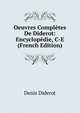 Oeuvres Completes De Diderot: Encyclopedie, C-E (French Edition), Denis Diderot 