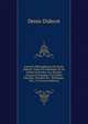 Oeuvres Philosphiques De Denis Diderot: Suite De L'Apologie De M. L'Abb? De Prades. Les J?suites Chass?s D'Espagne. Don Pablo Olavid?s. Pens?es Sur . Politiques. 285, 2 P (French Edition), Denis Diderot 