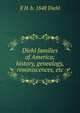 Diehl families of America; history, genealogy, reminiscences, etc, E H. b. 1848 Diehl 