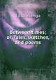 Between times; or, Tales, sketches, and poems, I E Diekenga 