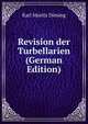 Revision der Turbellarien (German Edition), Karl Moritz Diesing 