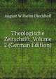 Theologische Zeitschrift, Volume 2 (German Edition), August Wilhelm Dieckhoff 