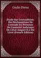 ?tude Sur L'extradition: Des R?clamations De L'extrad? En Pr?sence De L'autorit? Judiciaire De L'?tat Auquel Il a ?t? Livr? (French Edition), Giulio Diena 