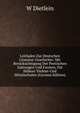 Leitfaden Zur Deutschen Literatur-Geschichte: Mit Berucksichtigung Der Poetischen Gattungen Und Formen, Fur Hohere Tochter-Und Mittelschulen (German Edition), W Dietlein 