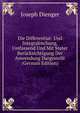 Die Differential- Und Integralrechung, Umfassend Und Mit Steter Berucksichtigung Der Anwendung Dargestellt (German Edition), Joseph Dienger 
