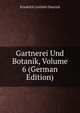 Gartnerei Und Botanik, Volume 6 (German Edition), Friedrich Gottlieb Dietrich 