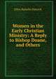 Women in the Early Christian Ministry: A Reply to Bishop Doane, and Others, Ellen Battelle Dietrick 