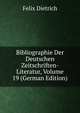 Bibliographie Der Deutschen Zeitschriften-Literatur, Volume 19 (German Edition), Felix Dietrich 