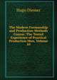 The Modern Formanship and Production Methods Course: The Tested Experience of Practical Production Men, Volume 10, Hugo Diemer 