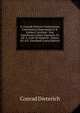 D. Conradi Dieterici Institutiones Catecheticae Depromptae E B. Lutheri Catechesi . Sive Catechismi Lutheri Expositio, Ex Ed. A. 1640 Ab Dieterici . Denuo Ed. A.G. Dieckhoff (Latin Edition), Conrad Dieterich 
