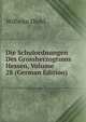 Die Schulordnungen Des Grossherzogtums Hessen, Volume 28 (German Edition), Wilhelm Diehl 