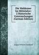 Die Waldenser Im Mittelalter: 2 Historische Untersuchungen (German Edition), August Wilhelm Dieckhoff 