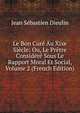 Le Bon Cure Au Xixe Siecle: Ou, Le Pretre Considere Sous Le Rapport Moral Et Social, Volume 2 (French Edition), Jean Sebastien Dieulin 