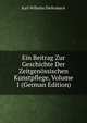 Ein Beitrag Zur Geschichte Der Zeitgenossischen Kunstpflege, Volume 1 (German Edition), Karl Wilhelm Diefenbach 