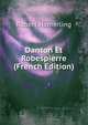 Danton Et Robespierre (French Edition), Robert Hamerling 