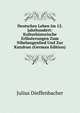 Deutsches Leben Im 12. Jahrhundert: Kulturhistorische Erlauterungen Zum Nibelungenlied Und Zur Kundrun (German Edition), Julius Dieffenbacher 