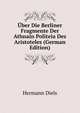 Uber Die Berliner Fragmente Der Athnain Politeia Des Aristoteles (German Edition), Hermann Diels 