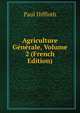 Agriculture Generale, Volume 2 (French Edition), Paul Diffloth 