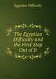 The Egyptian Difficulty and the First Step Out of It, Egyptian Difficulty 