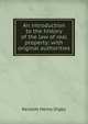 An introduction to the history of the law of real property: with original authorities, Kenelm Henry Digby 