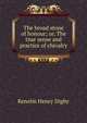 The broad stone of honour; or, The true sense and practice of chivalry, Kenelm Henry Digby 