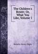 The Children's Bower; Or, What You Like, Volume 1, Kenelm Henry Digby 