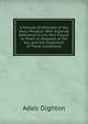 A Manual of Diseases of the Naso-Pharynx: With Especial Reference to the Part Played by Them in Diseases of the Ear, and the Treatment of These Conditions, Adair Dighton 
