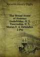 The Broad Stone of Honour: Godefridus.-V. 2. Tancredus.-V. 3. Morus.V. 4. Orlandus. 2 Pts, Kenelm Henry Digby 
