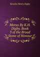 Morus By K.H. Digby. Book 3 of the Broad Stone of Honour., Kenelm Henry Digby 