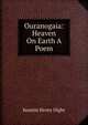 Ouranogaia: Heaven On Earth A Poem., Kenelm Henry Digby 