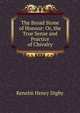 The Broad Stone of Honour: Or, the True Sense and Practice of Chivalry, Kenelm Henry Digby 