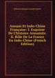 Annam Et Indo-Chine Fran?aise: I. Esquisse De L'histoire Annamite. Ii. R?le De La France En Indo-Chine (French Edition), Edouard Jacques Joseph Diguet 