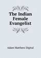 The Indian Female Evangelist, Adam Matthew Digital 